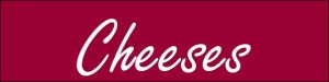 cheeses